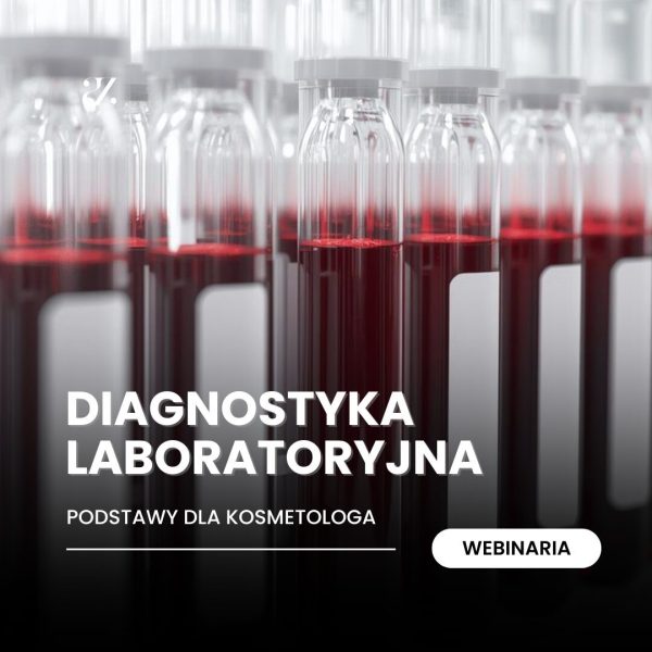 Webinarium: Diagnostyka laboratoryjna – podstawy dla kosmetologa