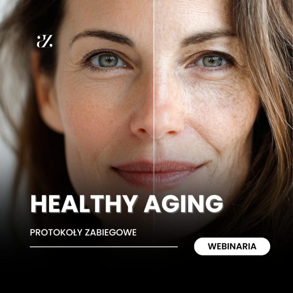 Webinarium: Healthy aging - protokoły zabiegowe