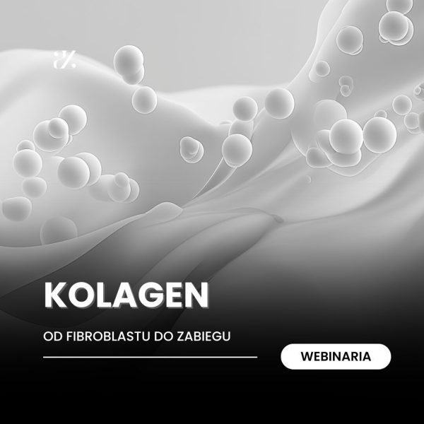 Webinarium: Kolagen - od fibroblastu do zabiegu