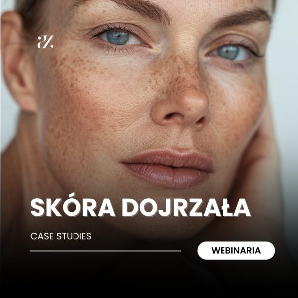 Webinarium: Skóra dojrzała - Case studies