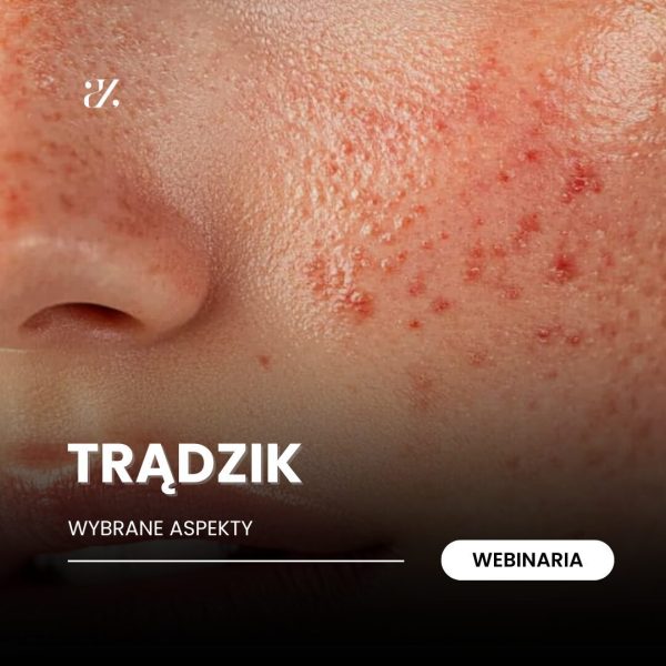 Webinarium: Trądzik - wybrane aspekty