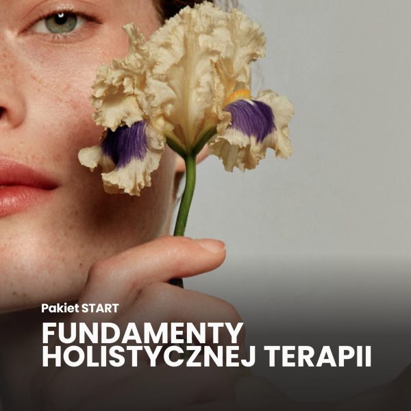 Pakiet START: Fundamenty holistycznej terapii